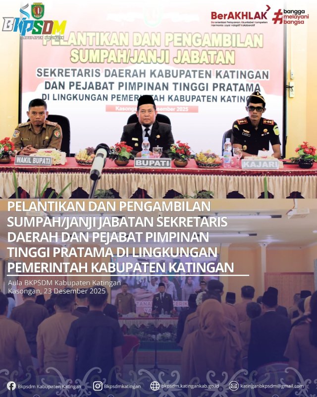 PELANTIKAN DAN PENGAMBILAN SUMPAH/ JANJI JABATAN SEKRETARIS DAERAH DAN PEJABAT PIMPINAN TINGGI PRATAMA DI LINGKUNGAN PEMERINTAH KABUPATEN KATINGAN